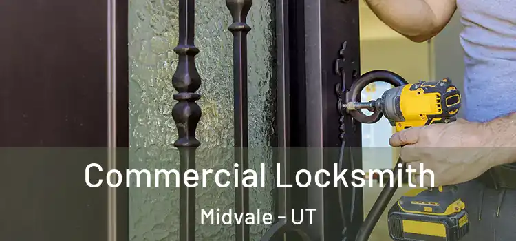 Commercial Locksmith Midvale - UT