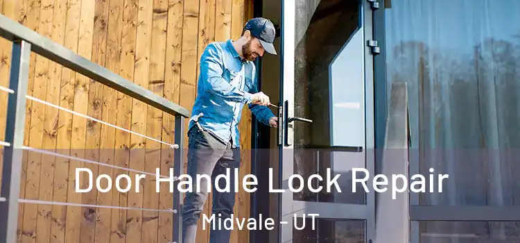 Door Handle Lock Repair Midvale - UT