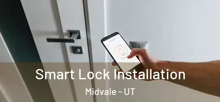Smart Lock Installation Midvale - UT