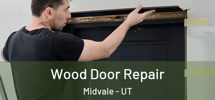 Wood Door Repair Midvale - UT